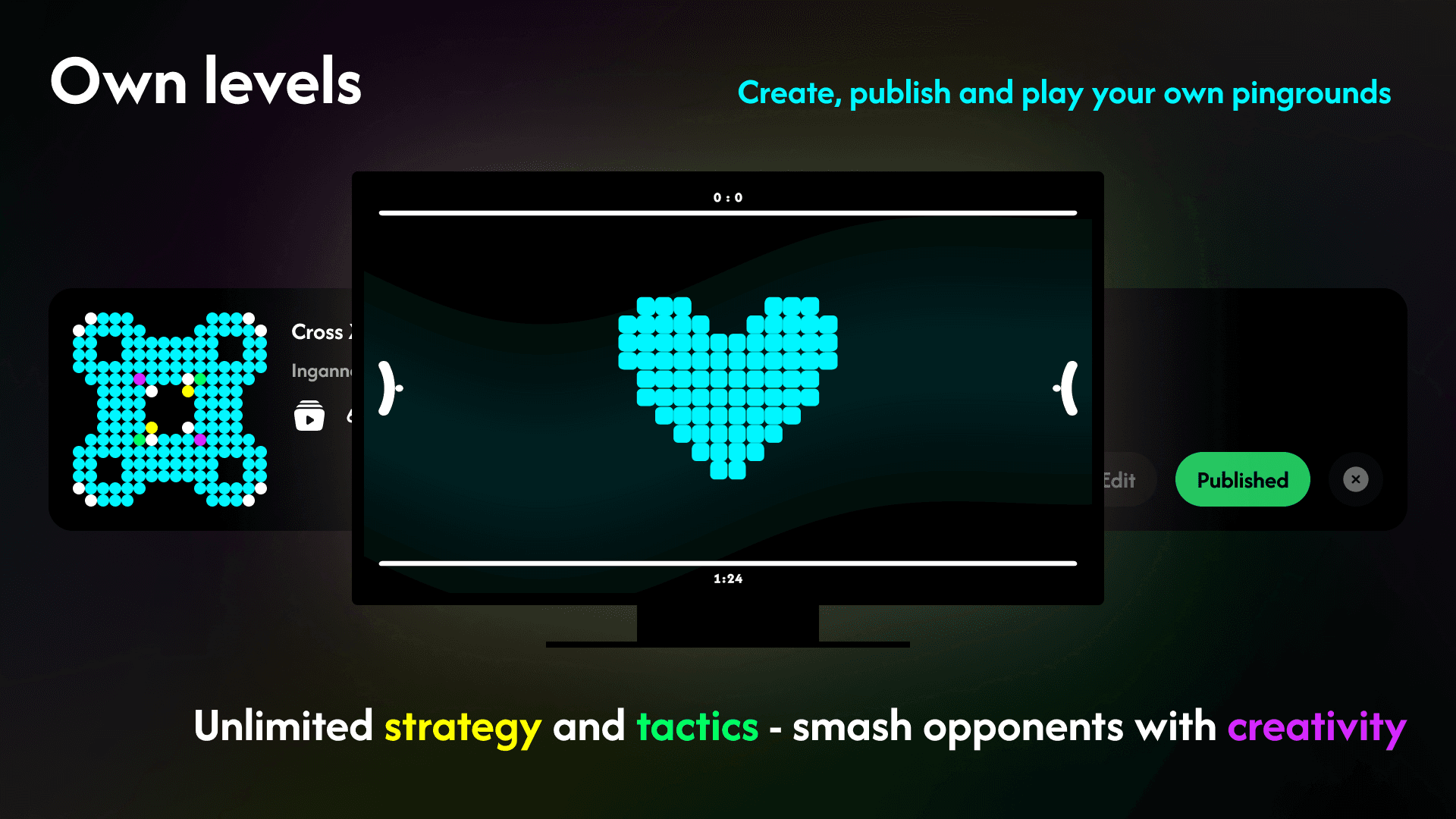 Own levels — build, publish and play your own pingrounds — On TV